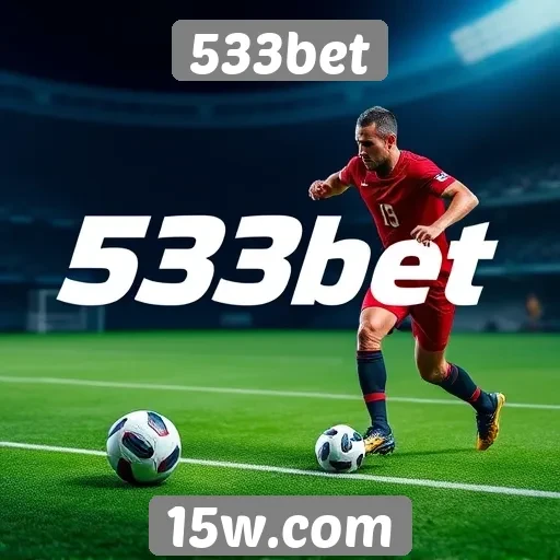 Plataforma 533bet disponibiliza opções de apostas esportivas